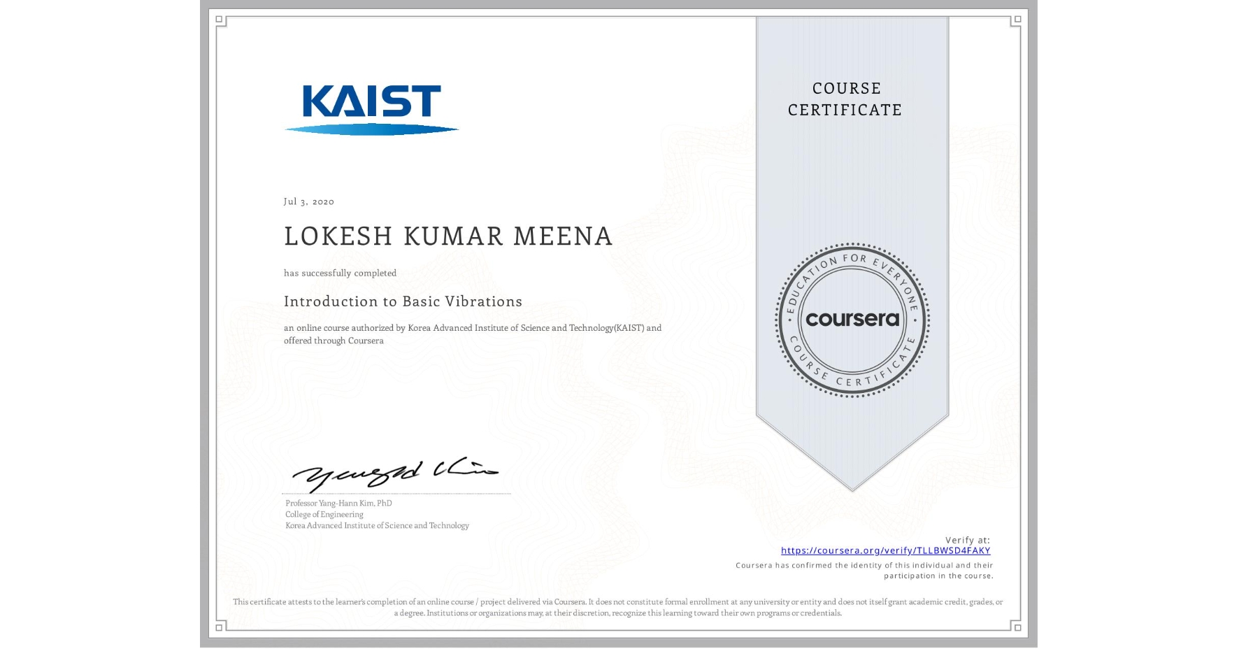 View certificate for LOKESH KUMAR MEENA, Introduction to Basic Vibrations, an online non-credit course authorized by Korea Advanced Institute of Science and Technology(KAIST) and offered through Coursera