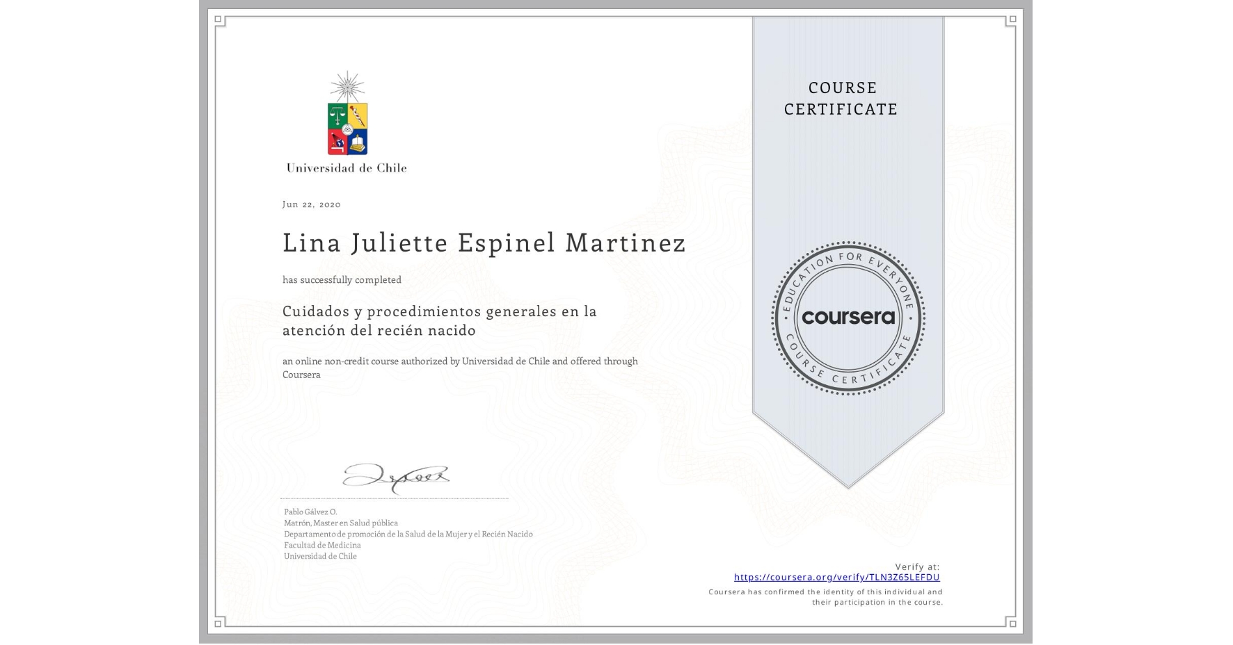 View certificate for Lina Juliette Espinel Martinez, Cuidados y procedimientos generales en la atención del recién nacido, an online non-credit course authorized by Universidad de Chile and offered through Coursera