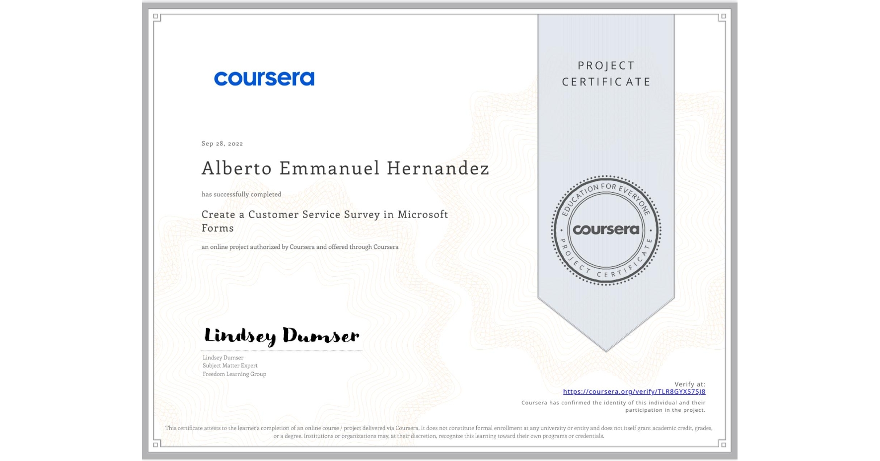 View certificate for Alberto Emmanuel Hernandez, Create a Customer Service Survey in Microsoft Forms, an online non-credit course authorized by Coursera and offered through Coursera