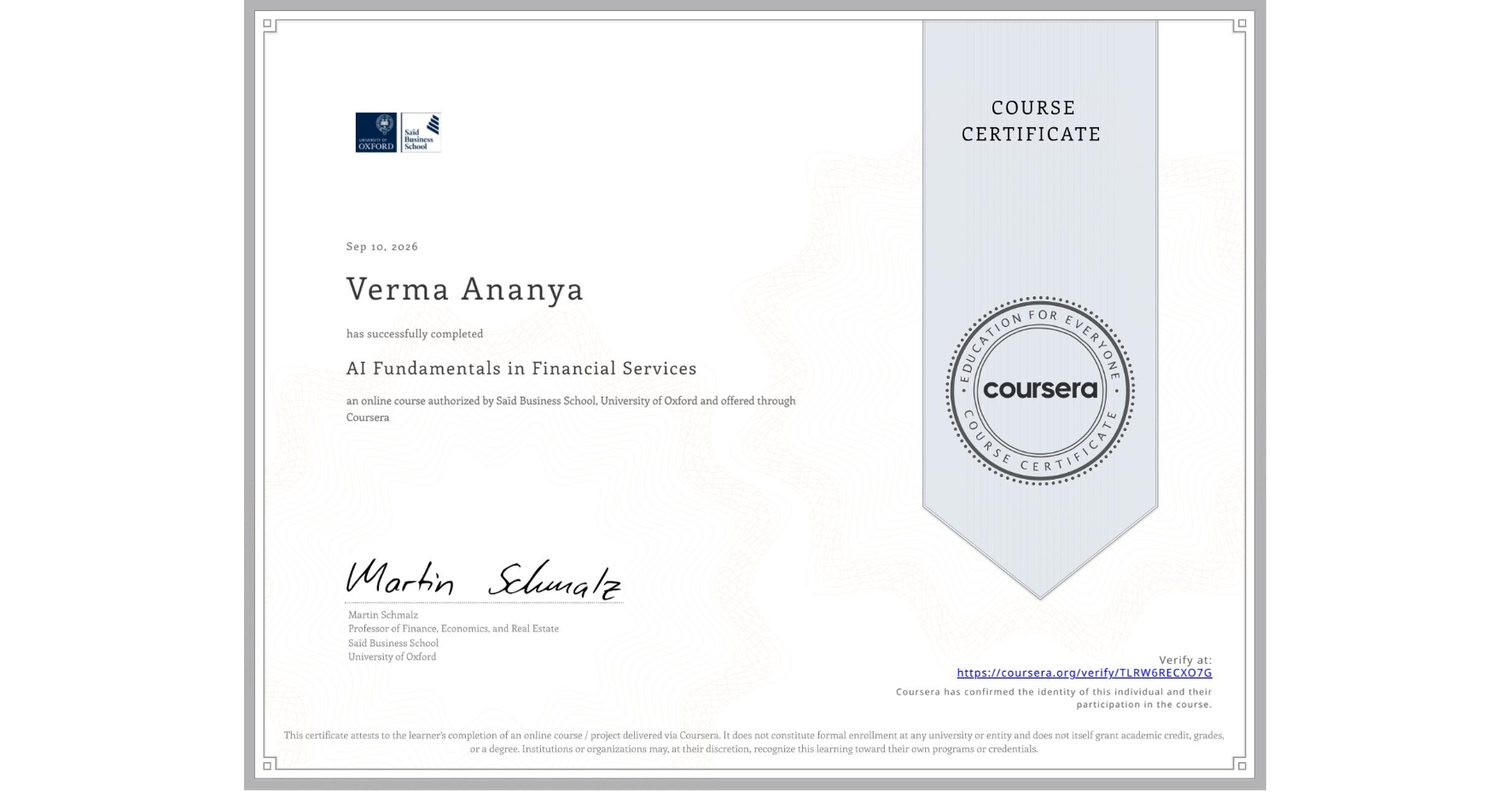 View certificate for Verma Ananya, AI Fundamentals in Financial Services, an online non-credit course authorized by Saïd Business School, University of Oxford and offered through Coursera