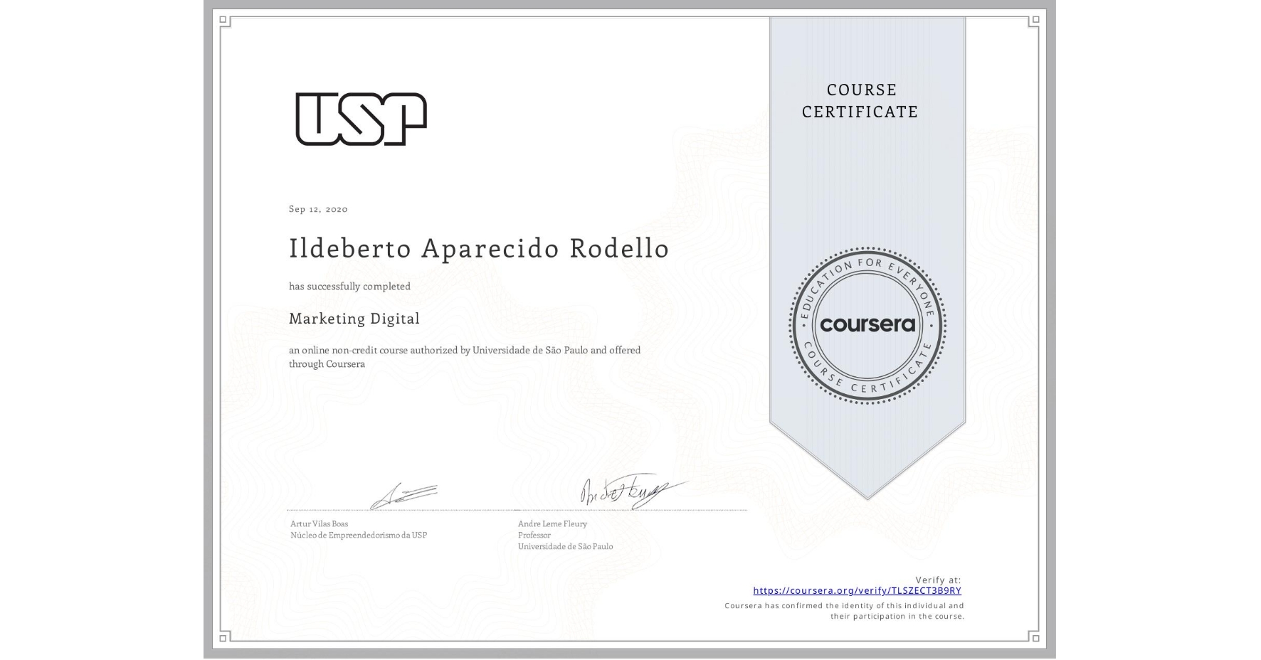View certificate for Ildeberto Aparecido Rodello, Marketing Digital, an online non-credit course authorized by Universidade de São Paulo and offered through Coursera