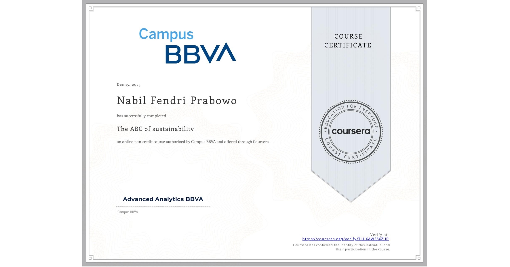 View certificate for Nabil Fendri Prabowo, The ABC of sustainability , an online non-credit course authorized by Campus BBVA and offered through Coursera