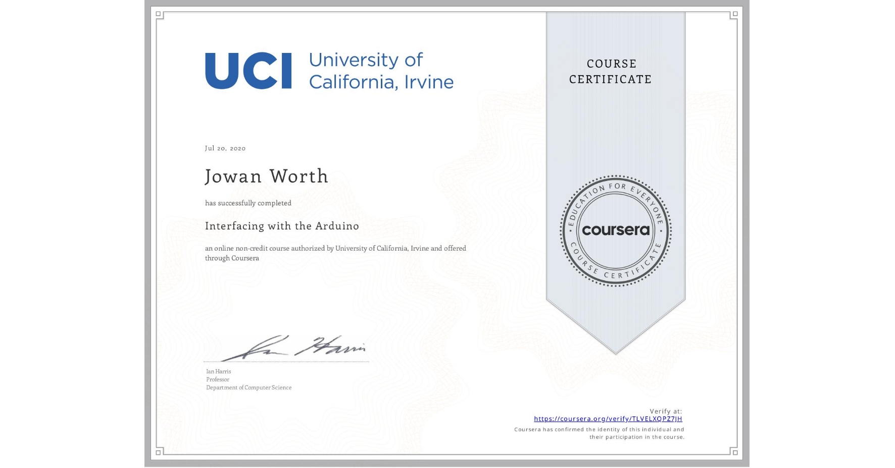 View certificate for Jowan Worth, Interfacing with the Arduino, an online non-credit course authorized by University of California, Irvine and offered through Coursera