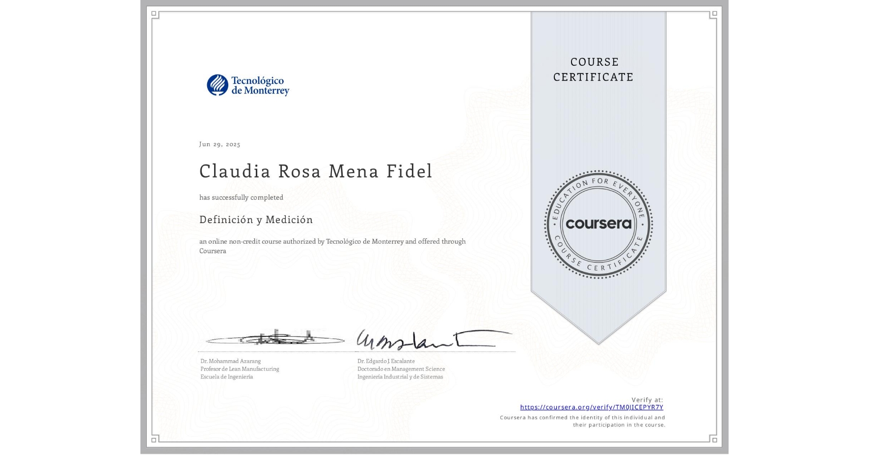 View certificate for Claudia Rosa Mena Fidel, Definición y Medición, an online non-credit course authorized by Tecnológico de Monterrey and offered through Coursera