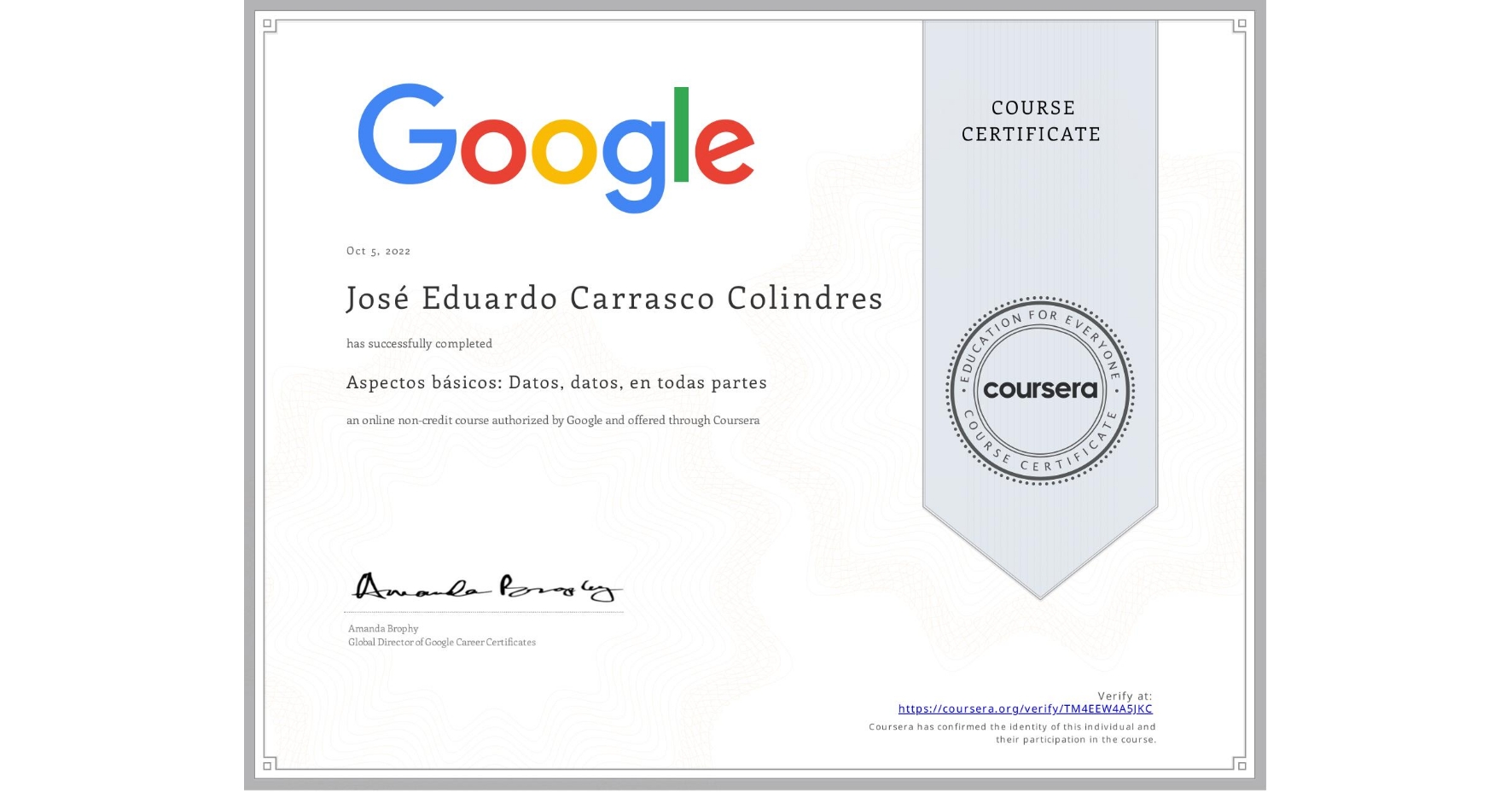 View certificate for José Eduardo Carrasco Colindres, Aspectos básicos: Datos, datos, en todas partes, an online non-credit course authorized by Google and offered through Coursera