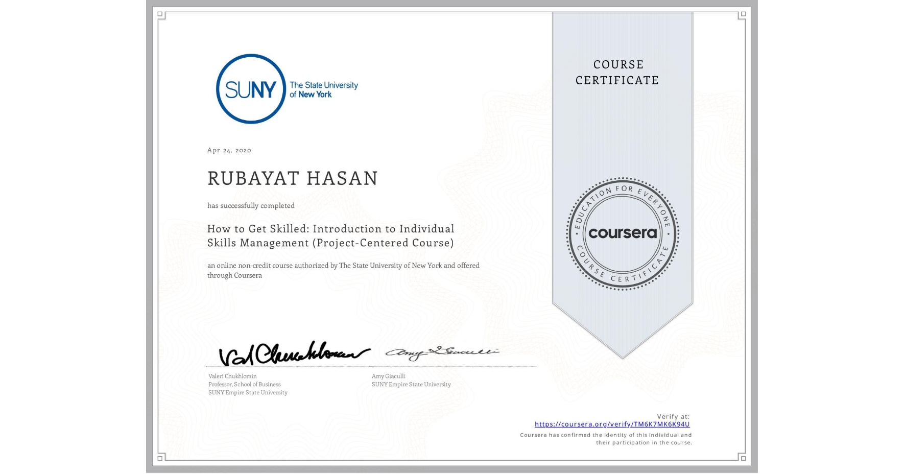 View certificate for RUBAYAT HASAN, How to Get Skilled: Introduction to Individual Skills Management (Project-Centered Course), an online non-credit course authorized by The State University of New York and offered through Coursera