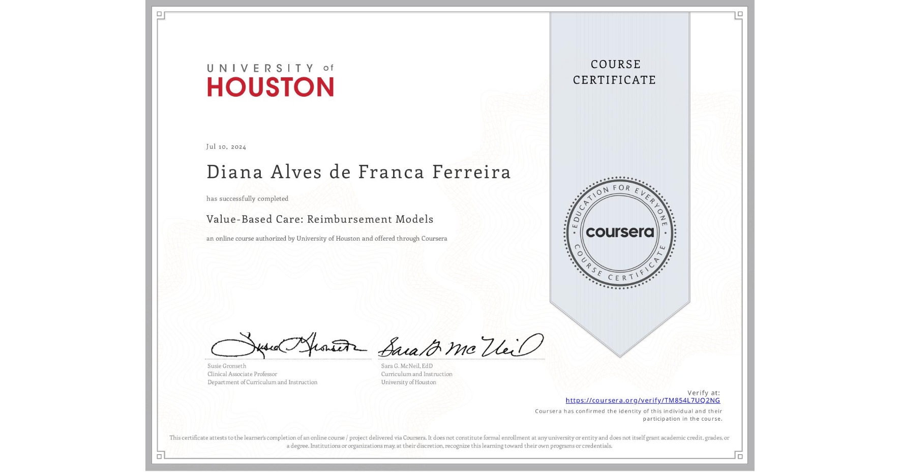 View certificate for Diana Alves de Franca Ferreira, Value-Based Care: Reimbursement Models, an online non-credit course authorized by University of Houston and offered through Coursera