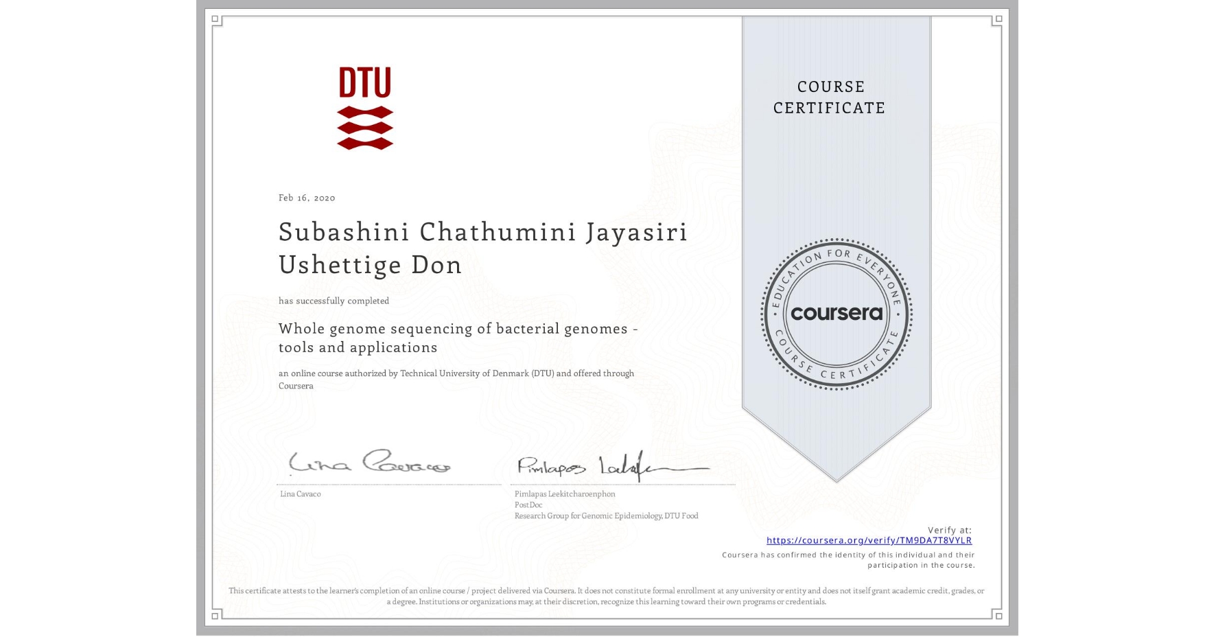 View certificate for Subashini Chathumini Jayasiri Ushettige Don, Whole genome sequencing of bacterial genomes - tools and applications, an online non-credit course authorized by Technical University of Denmark (DTU) and offered through Coursera