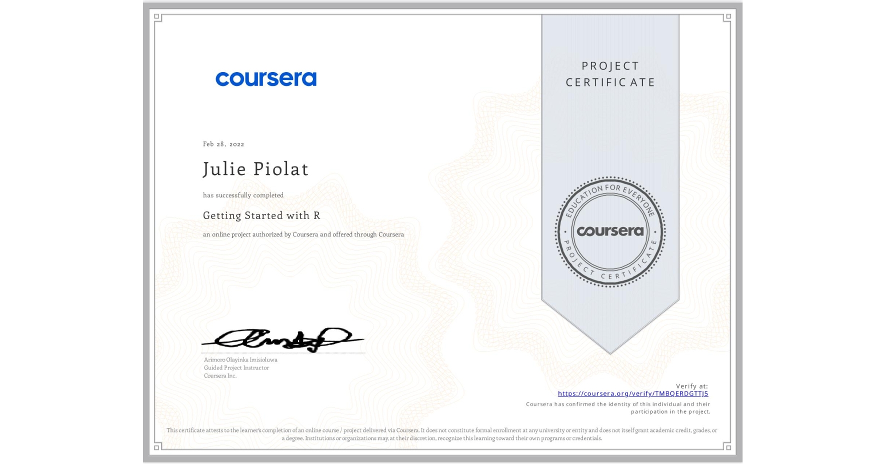 View certificate for Julie Piolat, Getting Started with R, an online non-credit course authorized by Coursera and offered through Coursera