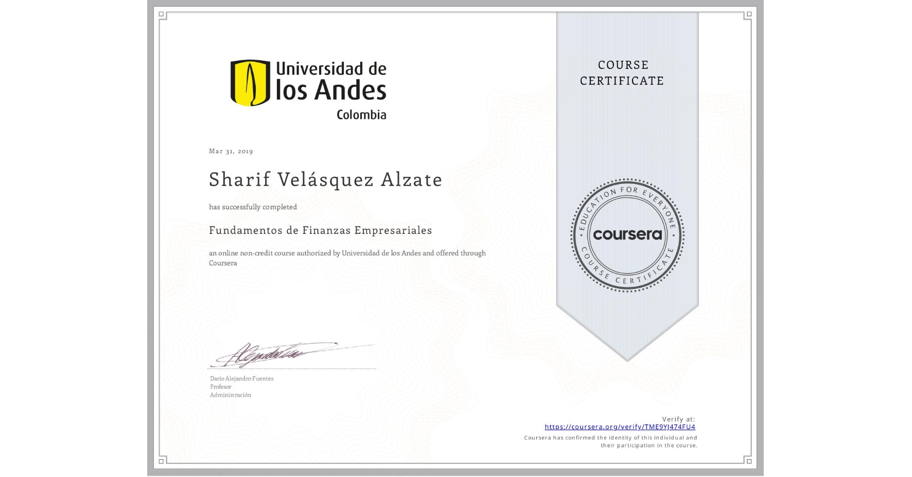View certificate for Sharif Velásquez Alzate, Fundamentos de Finanzas Empresariales , an online non-credit course authorized by Universidad de los Andes and offered through Coursera