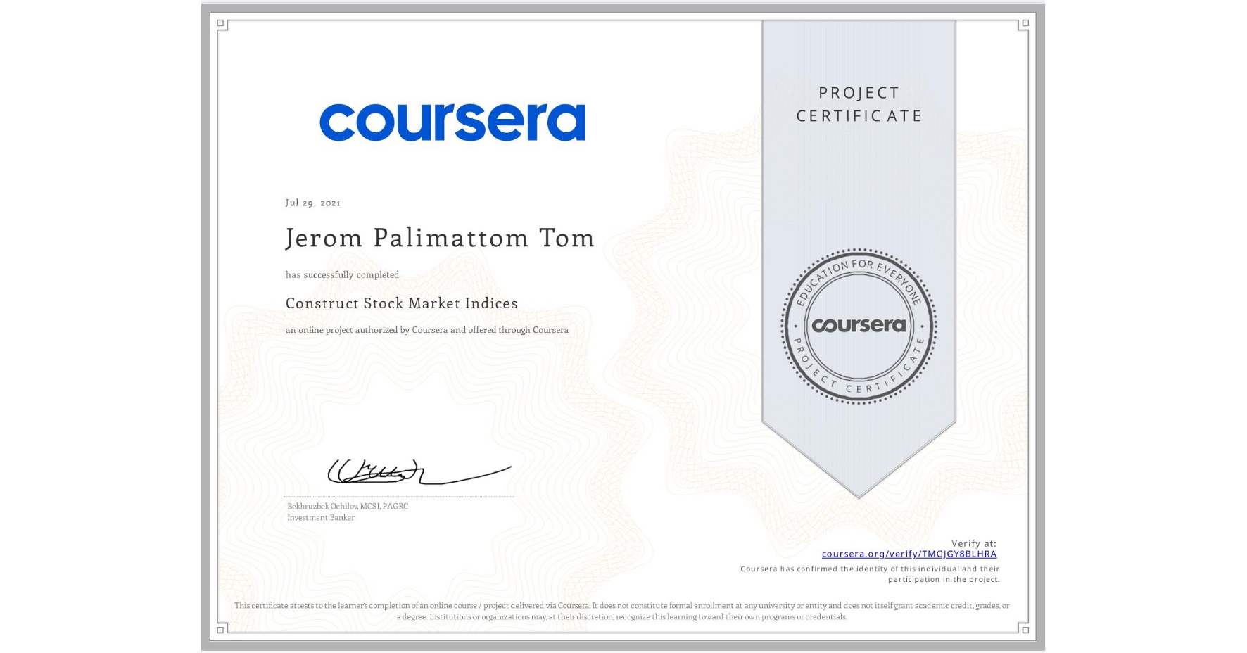 View certificate for Jerom Palimattom Tom, Construct Stock Market Indices, an online non-credit course authorized by Coursera and offered through Coursera