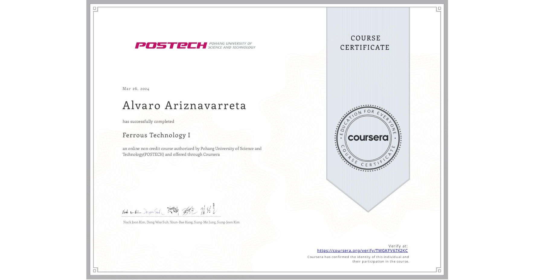 View certificate for Alvaro Ariznavarreta, Ferrous Technology I, an online non-credit course authorized by Pohang University of Science and Technology(POSTECH) and offered through Coursera