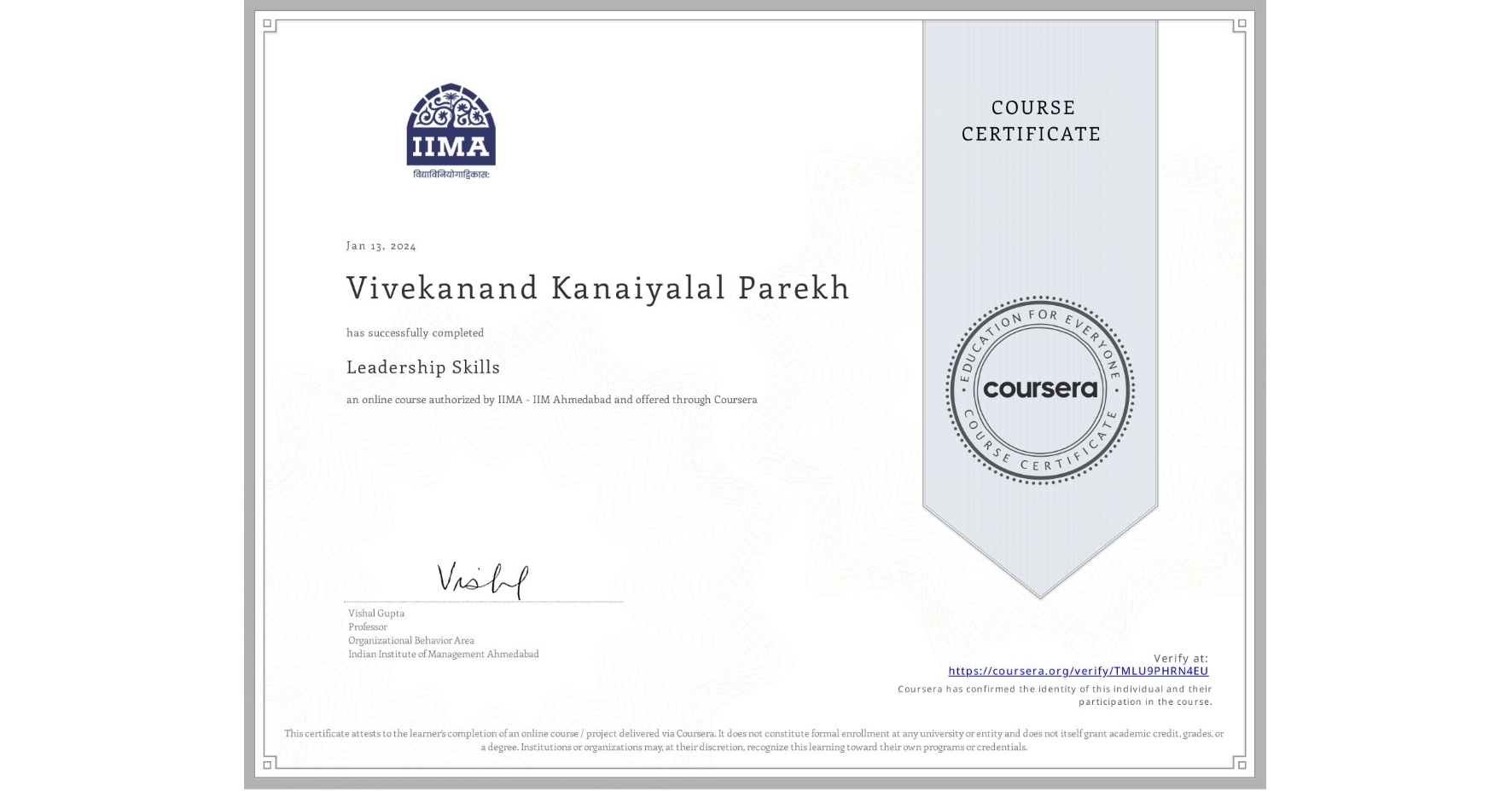 View certificate for Vivekanand Kanaiyalal Parekh, Leadership Skills, an online non-credit course authorized by IIMA - IIM Ahmedabad and offered through Coursera