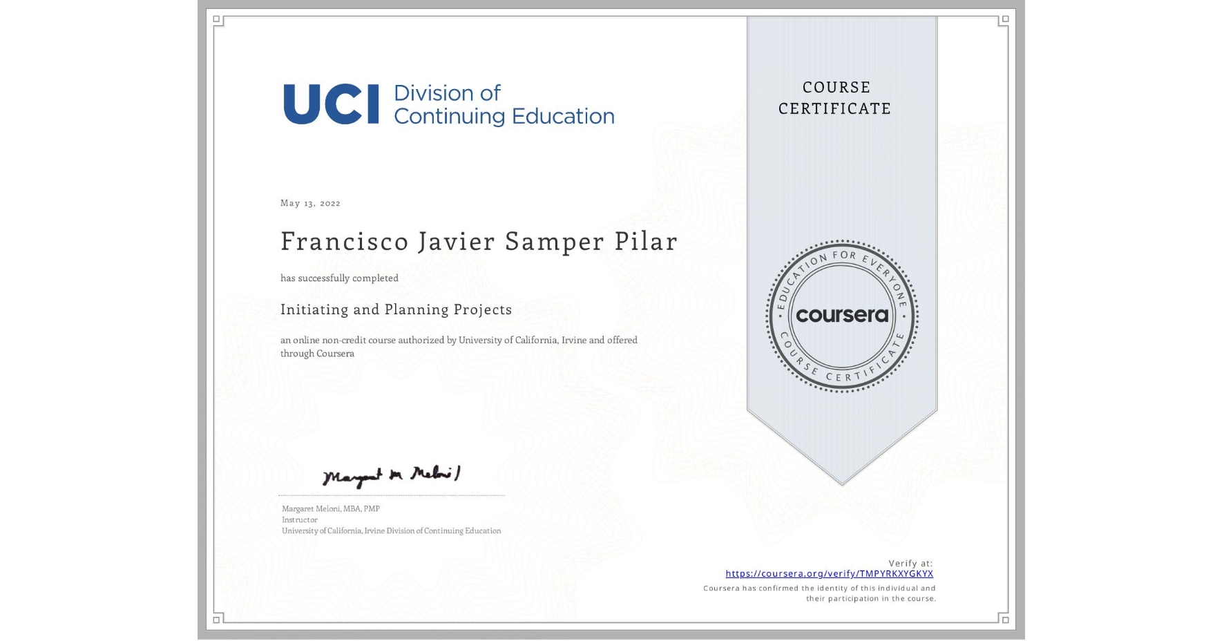 View certificate for Francisco Javier Samper Pilar, Initiating and Planning Projects, an online non-credit course authorized by University of California, Irvine and offered through Coursera
