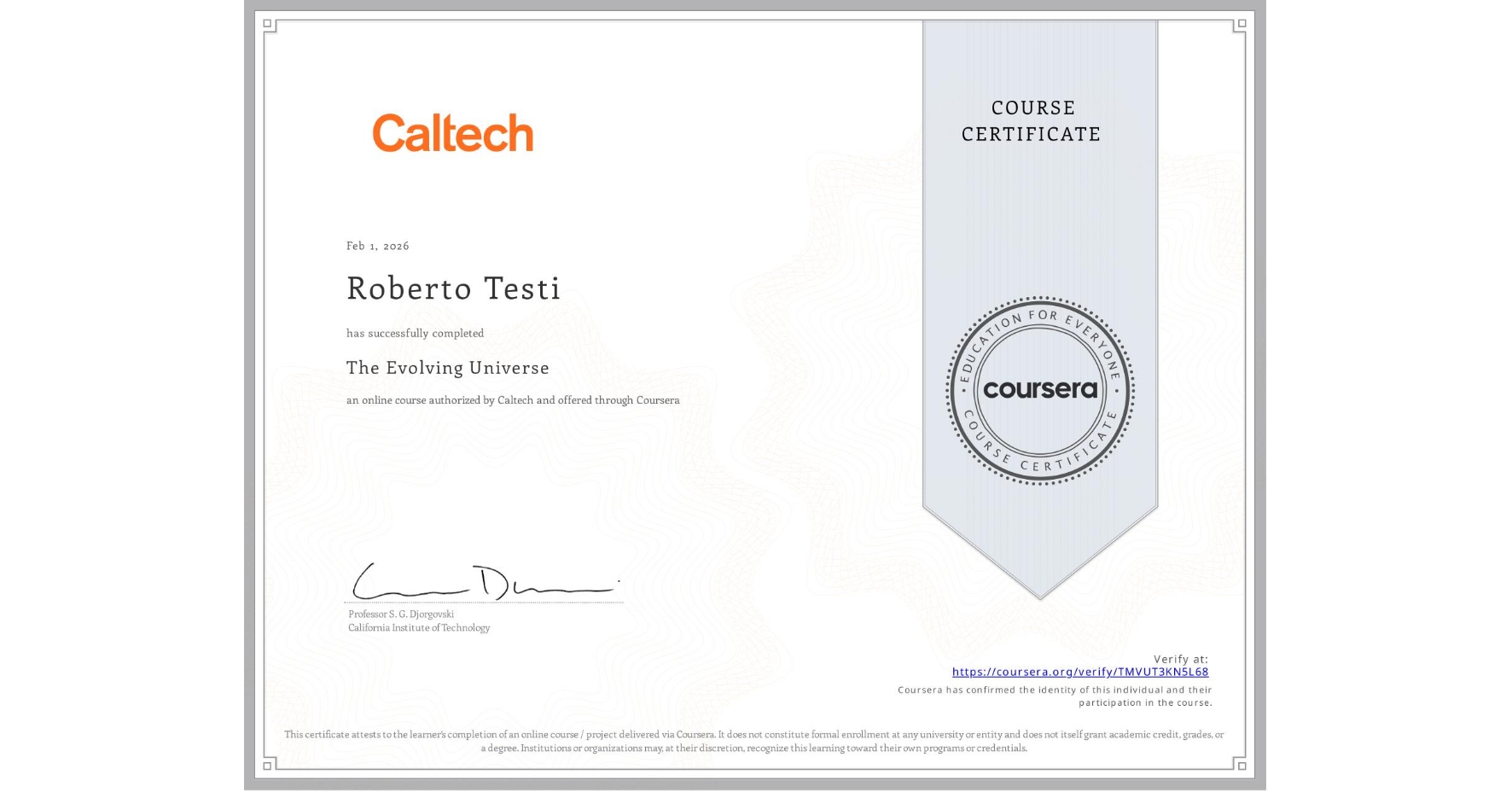 View certificate for Roberto Testi, The Evolving Universe, an online non-credit course authorized by Caltech and offered through Coursera