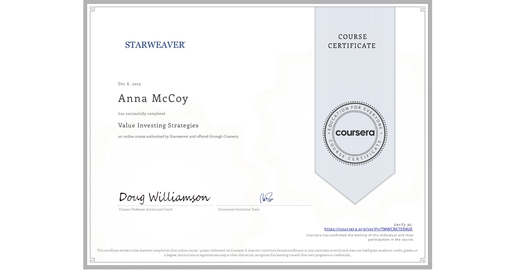 View certificate for Anna McCoy, Value Investing Strategies , an online non-credit course authorized by STARWEAVER and offered through Coursera