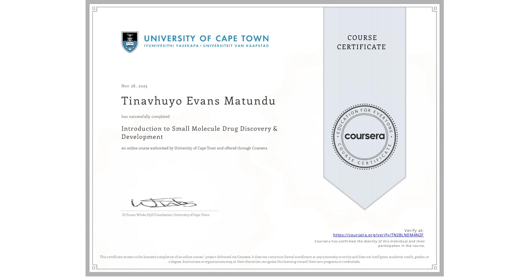 View certificate for Tinavhuyo Evans Matundu, Introduction to Small Molecule Drug Discovery & Development, an online non-credit course authorized by University of Cape Town and offered through Coursera