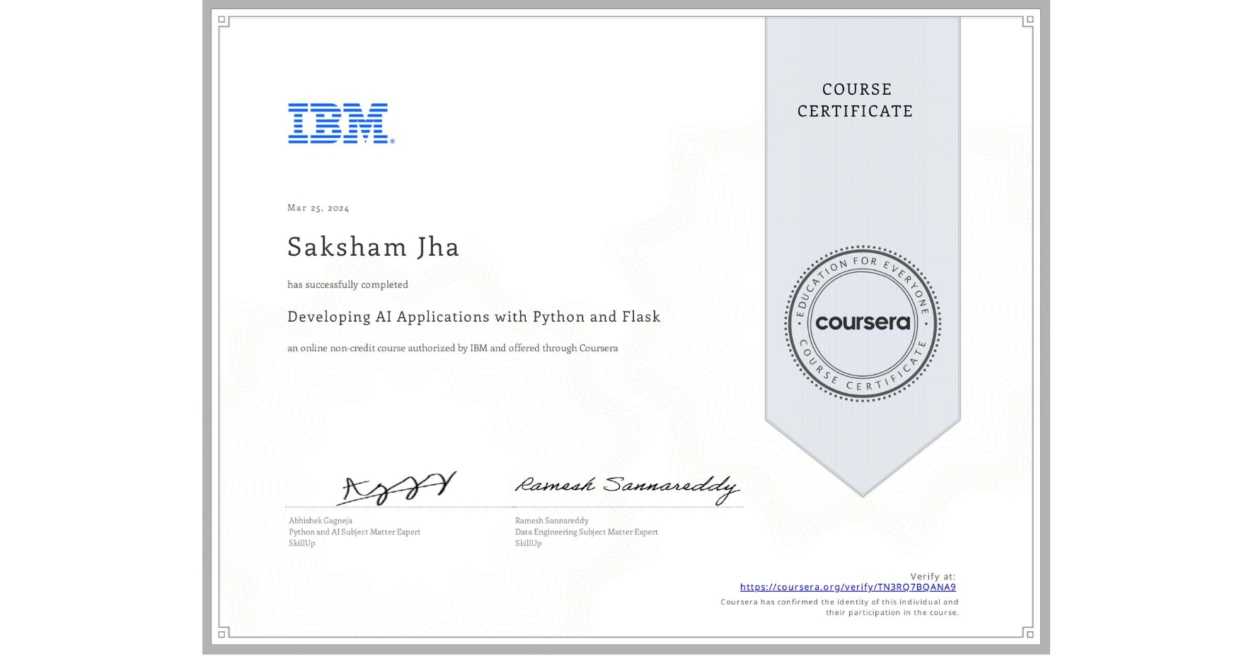View certificate for Saksham Jha, Developing AI Applications with Python and Flask, an online non-credit course authorized by IBM and offered through Coursera