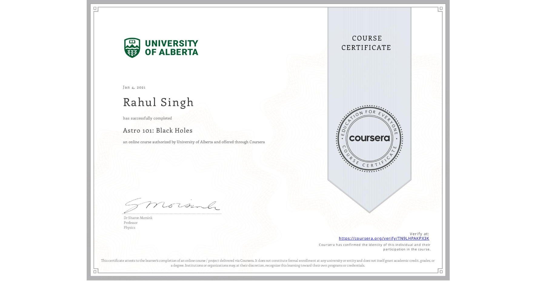 View certificate for Rahul Singh, Astro 101: Black Holes, an online non-credit course authorized by University of Alberta and offered through Coursera