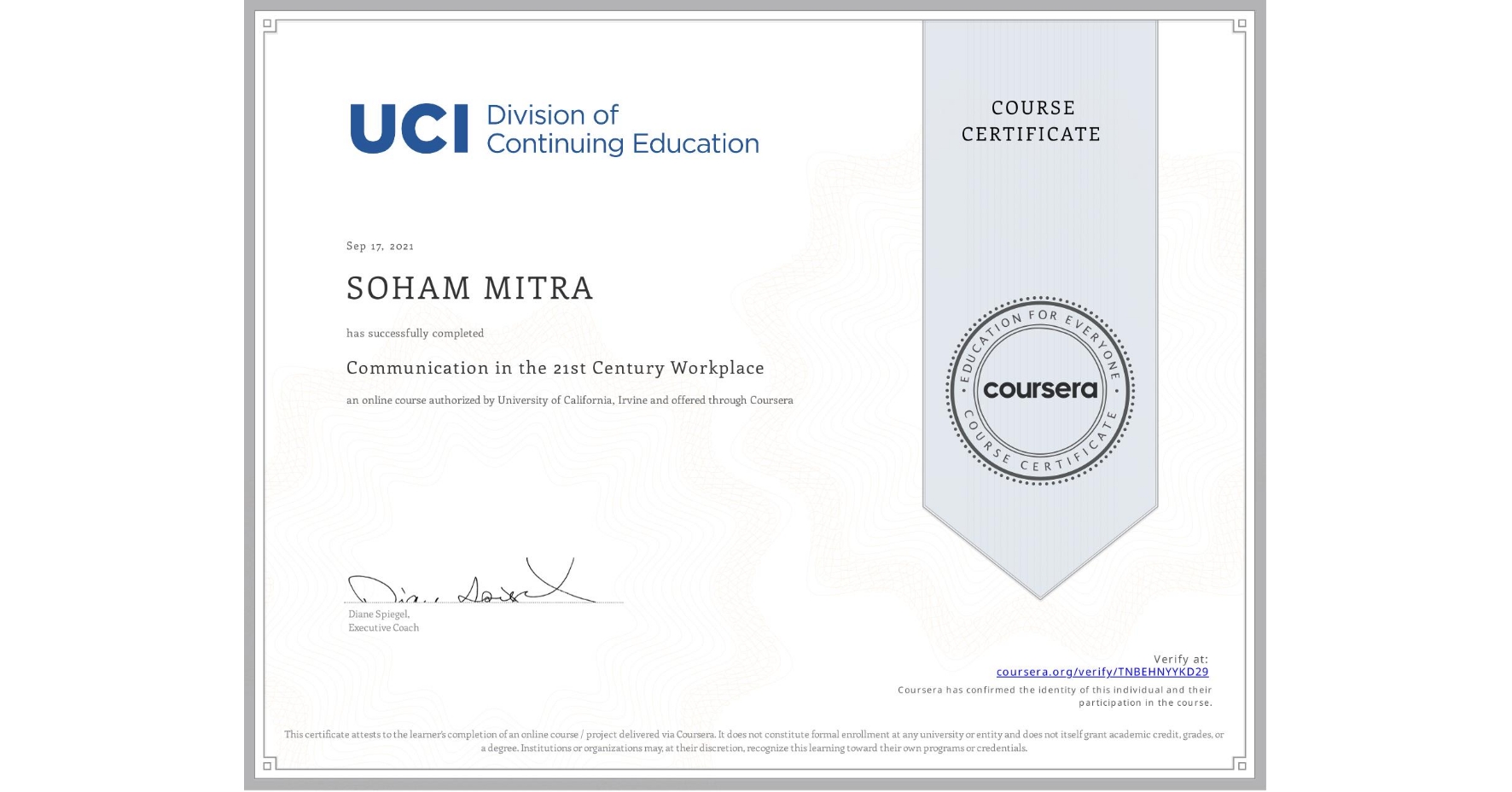 View certificate for SOHAM MITRA, Communication in the 21st Century Workplace, an online non-credit course authorized by University of California, Irvine and offered through Coursera