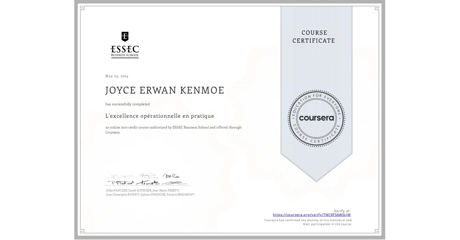 View certificate for JOYCE ERWAN KENMOE, L'excellence opérationnelle en pratique , an online non-credit course authorized by ESSEC Business School and offered through Coursera