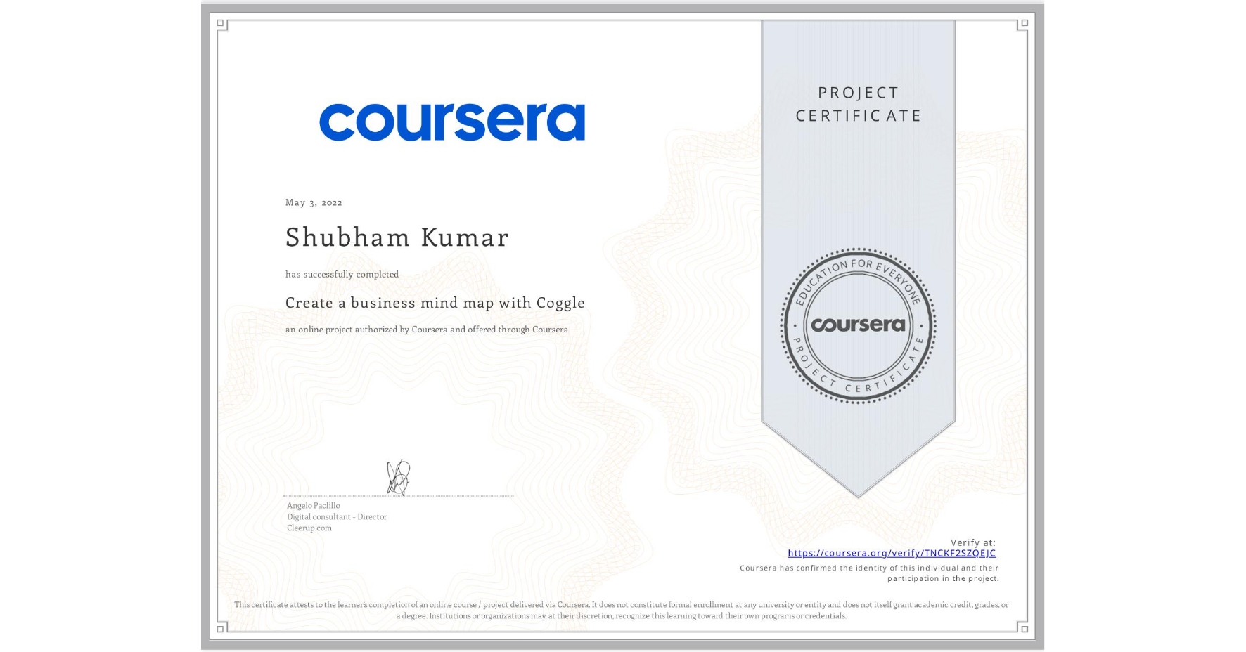 View certificate for Shubham Kumar, Create a business mind map with Coggle, an online non-credit course authorized by Coursera and offered through Coursera