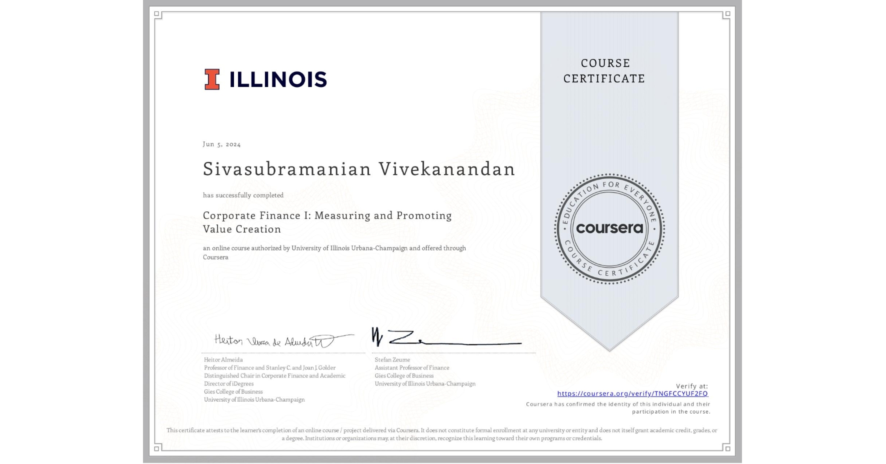View certificate for Sivasubramanian Vivekanandan, Corporate Finance I: Measuring and Promoting Value Creation, an online non-credit course authorized by University of Illinois Urbana-Champaign and offered through Coursera