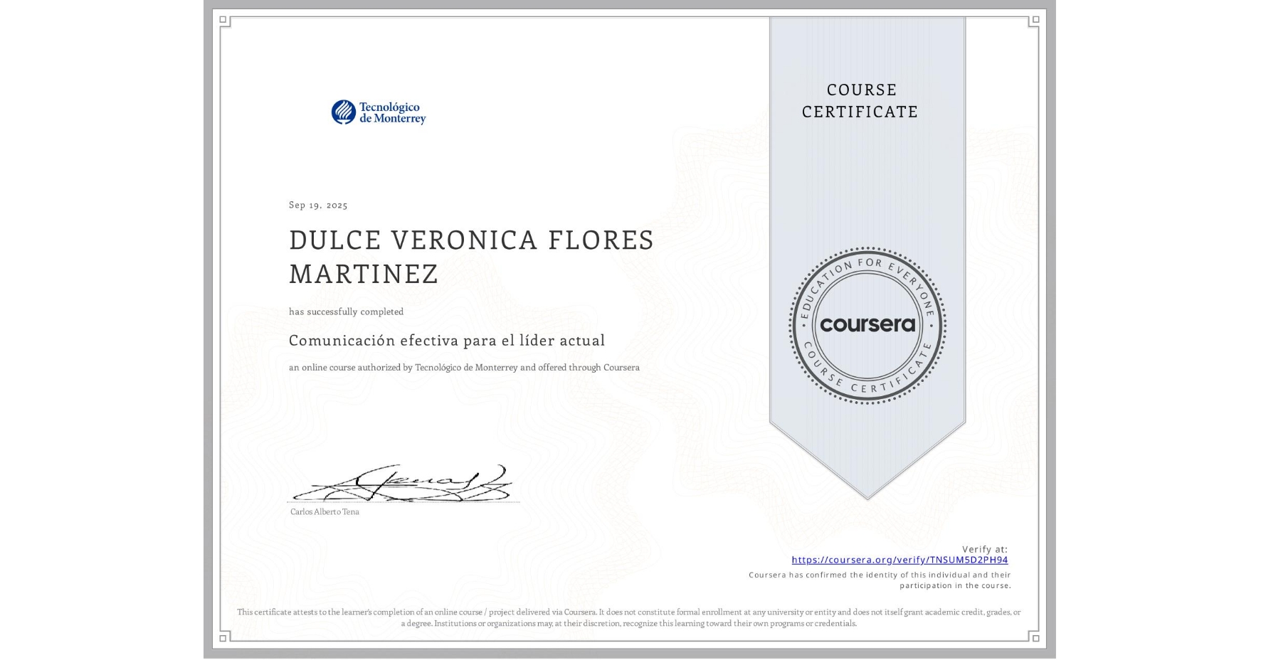 View certificate for DULCE VERONICA FLORES MARTINEZ, Comunicación efectiva para el líder actual, an online non-credit course authorized by Tecnológico de Monterrey and offered through Coursera