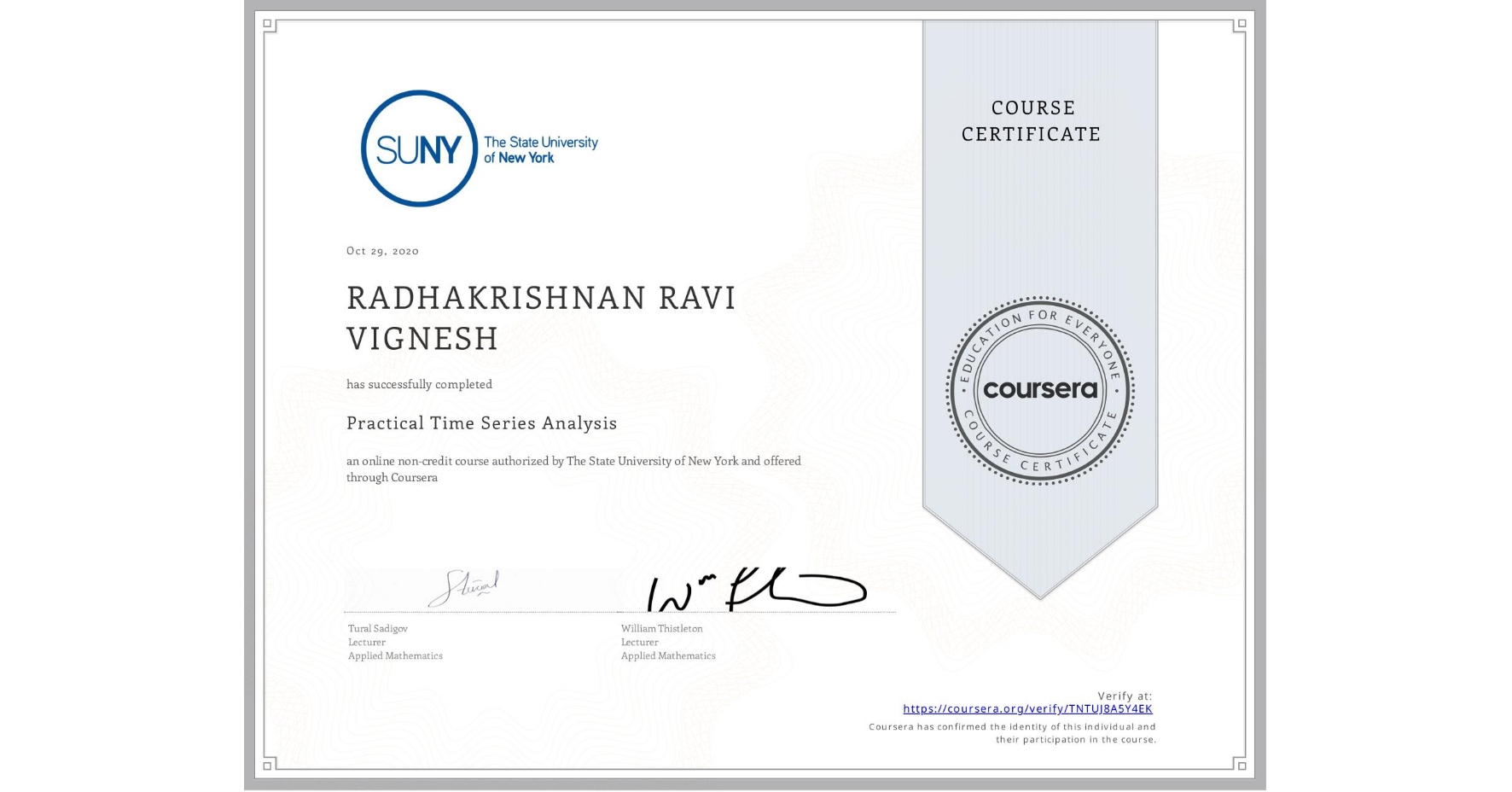 View certificate for RADHAKRISHNAN RAVI VIGNESH, Practical Time Series Analysis, an online non-credit course authorized by The State University of New York and offered through Coursera