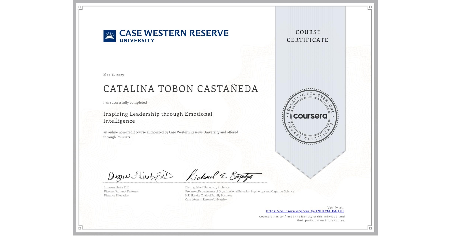 View certificate for CATALINA TOBON CASTAÑEDA, Inspiring Leadership through Emotional Intelligence, an online non-credit course authorized by Case Western Reserve University and offered through Coursera