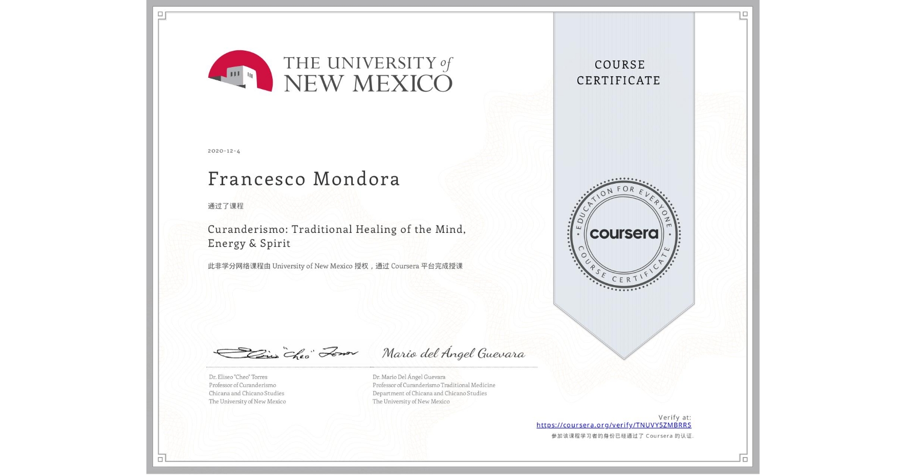 View certificate for Francesco Mondora, Curanderismo: Traditional Healing of the Mind, Energy & Spirit, an online non-credit course authorized by University of New Mexico and offered through Coursera