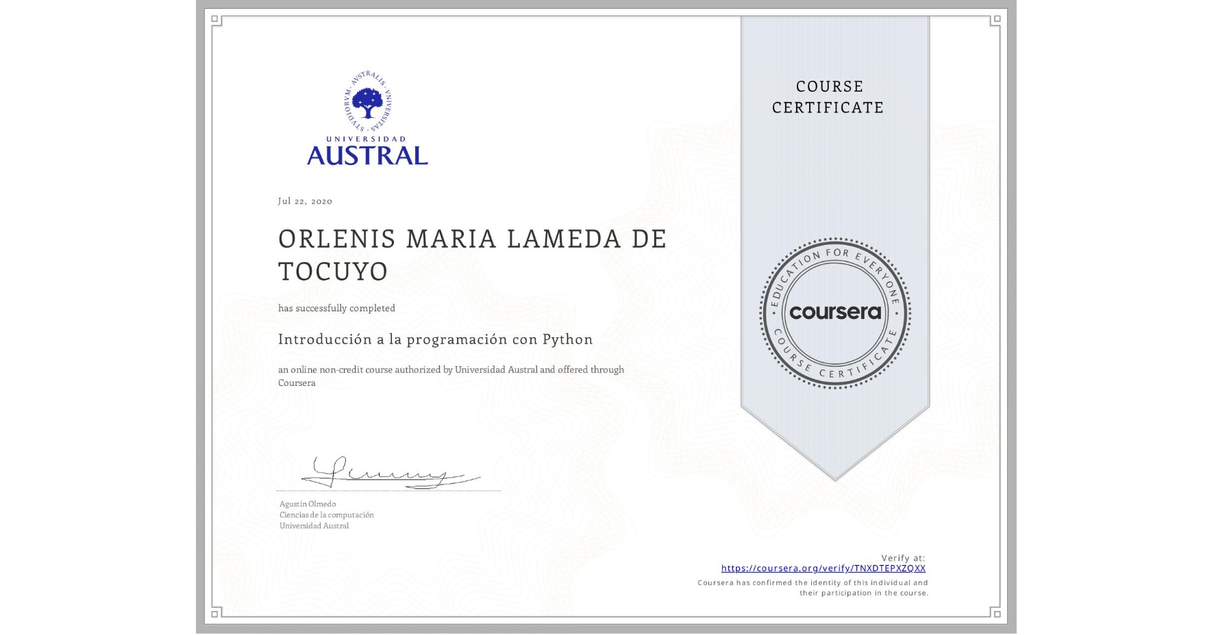 View certificate for ORLENIS MARIA  LAMEDA DE TOCUYO, Introducción a la programación con Python, an online non-credit course authorized by Universidad Austral and offered through Coursera