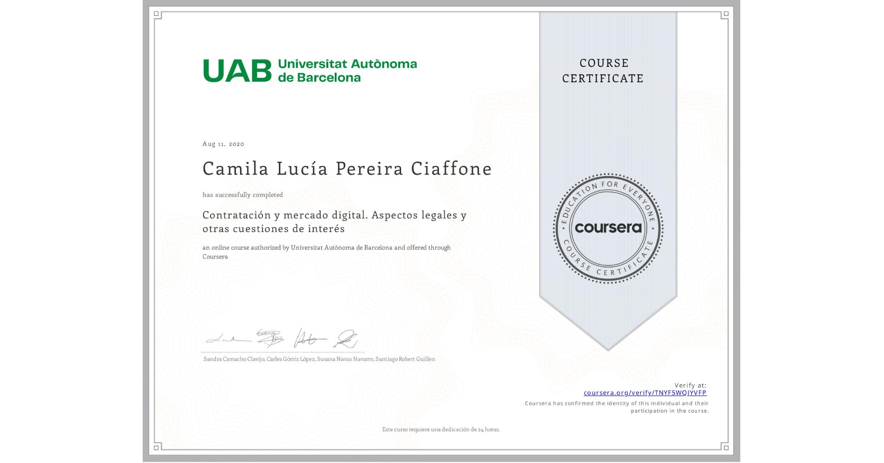 View certificate for Camila Lucía Pereira Ciaffone, Contratación y mercado digital. Aspectos legales y otras cuestiones de interés, an online non-credit course authorized by Universitat Autònoma de Barcelona and offered through Coursera