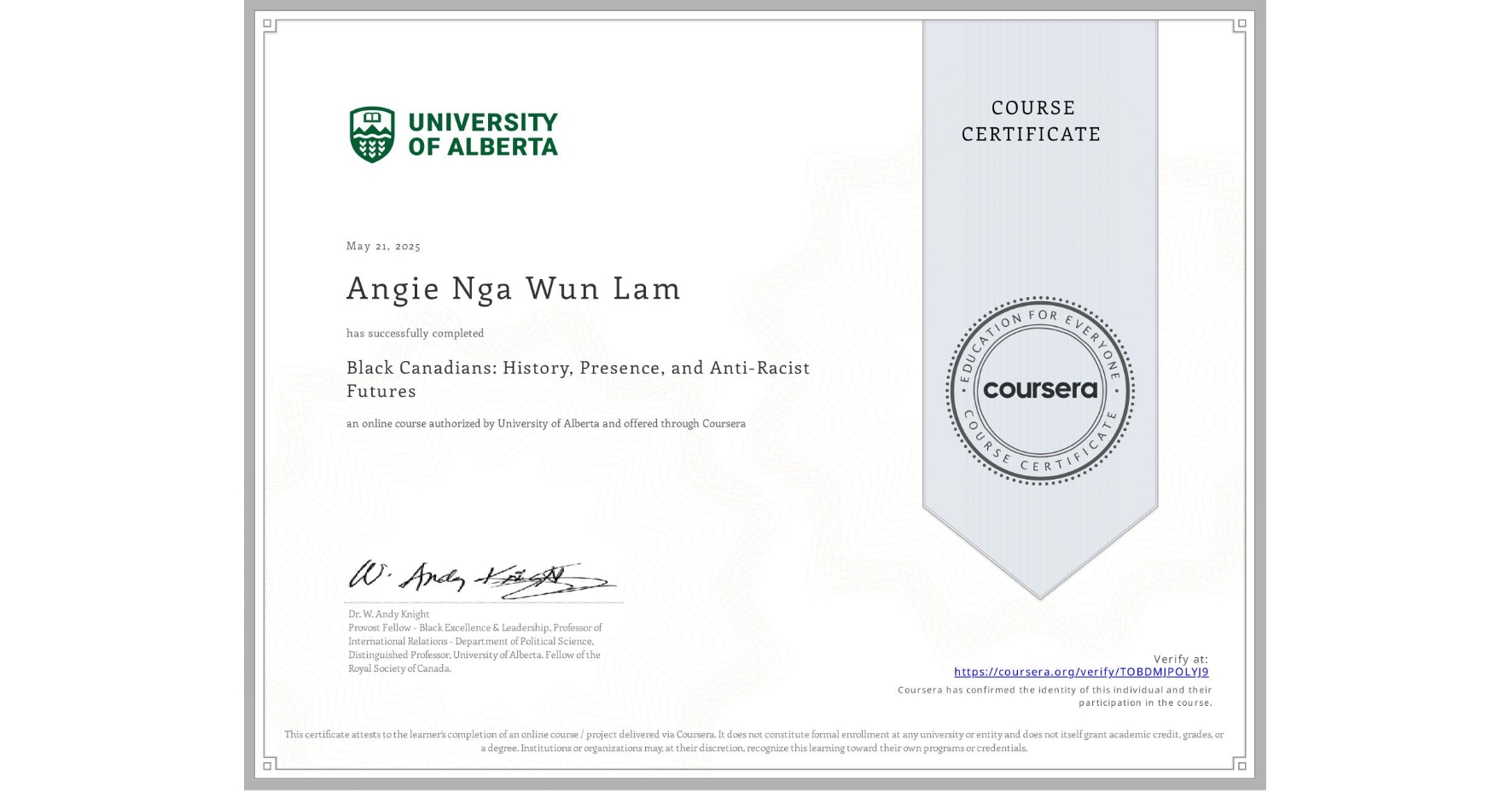 View certificate for Angie Nga Wun Lam, Black Canadians: History, Presence, and Anti-Racist Futures, an online non-credit course authorized by University of Alberta and offered through Coursera