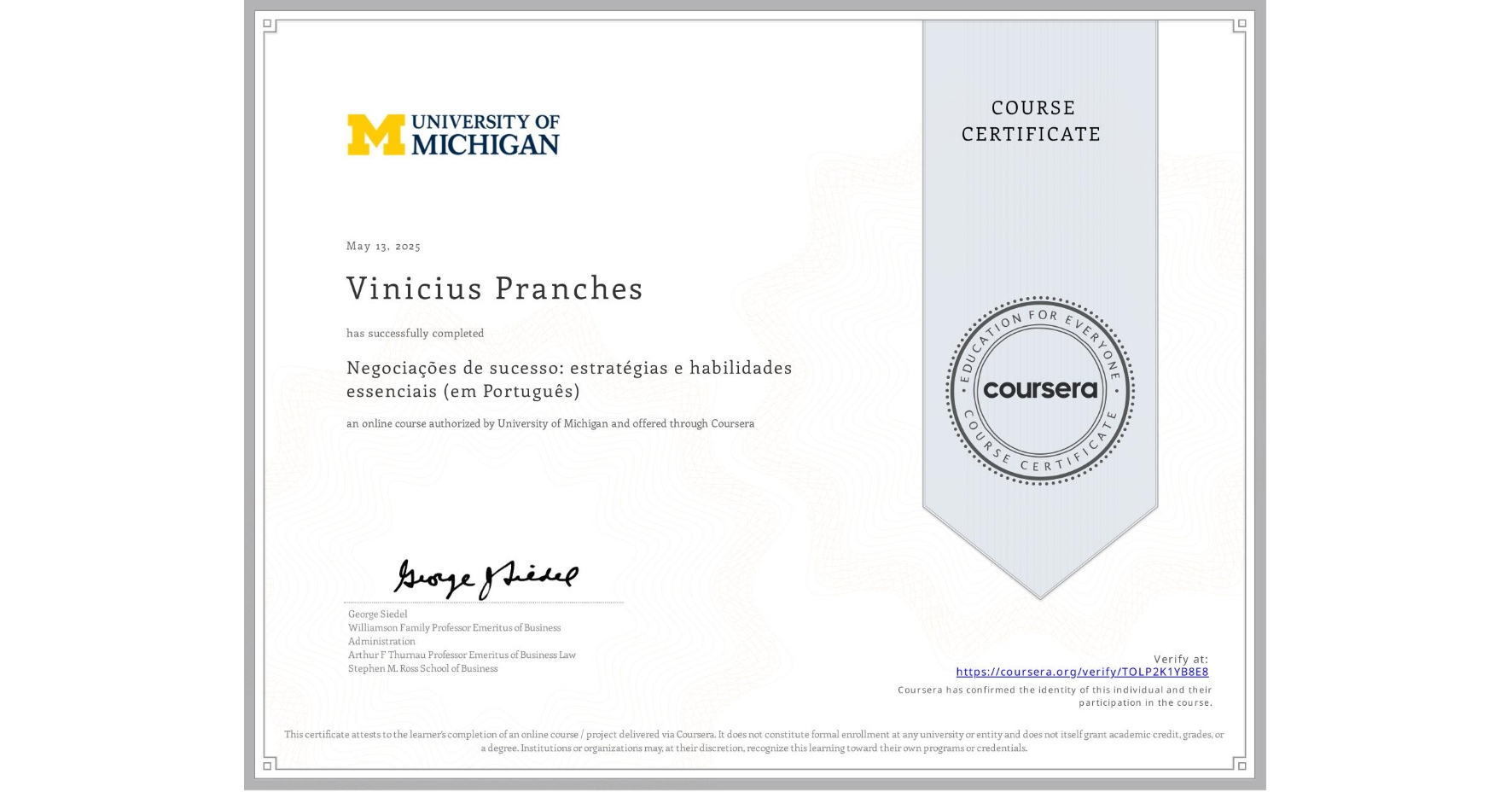 View certificate for Vinicius Pranches, Negociações de sucesso: estratégias e habilidades essenciais (em Português), an online non-credit course authorized by University of Michigan and offered through Coursera