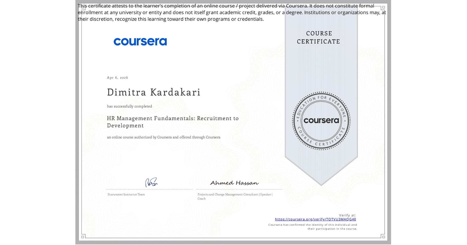 View certificate for Dimitra Kardakari, HR Management Fundamentals: Recruitment to Development, an online non-credit course authorized by Coursera and offered through Coursera