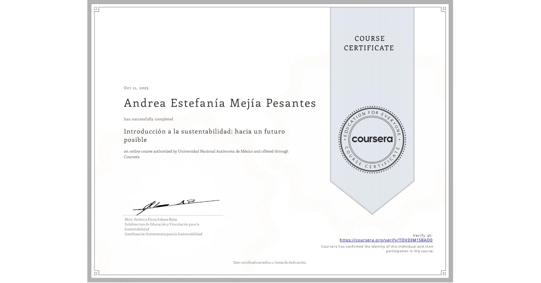 View certificate for Andrea Estefanía Mejía Pesantes, Introducción a la sustentabilidad: hacia un futuro posible, an online non-credit course authorized by Universidad Nacional Autónoma de México and offered through Coursera