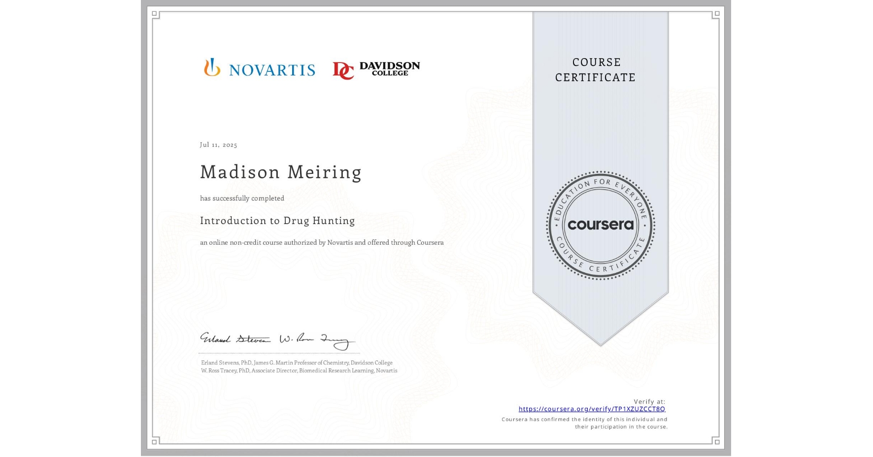 View certificate for Madison Meiring, Introduction to Drug Hunting, an online non-credit course authorized by Novartis and offered through Coursera
