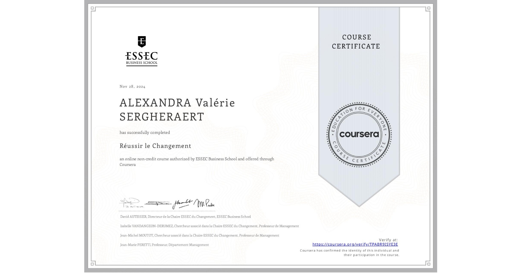 View certificate for ALEXANDRA Valérie SERGHERAERT, Réussir le Changement, an online non-credit course authorized by ESSEC Business School and offered through Coursera