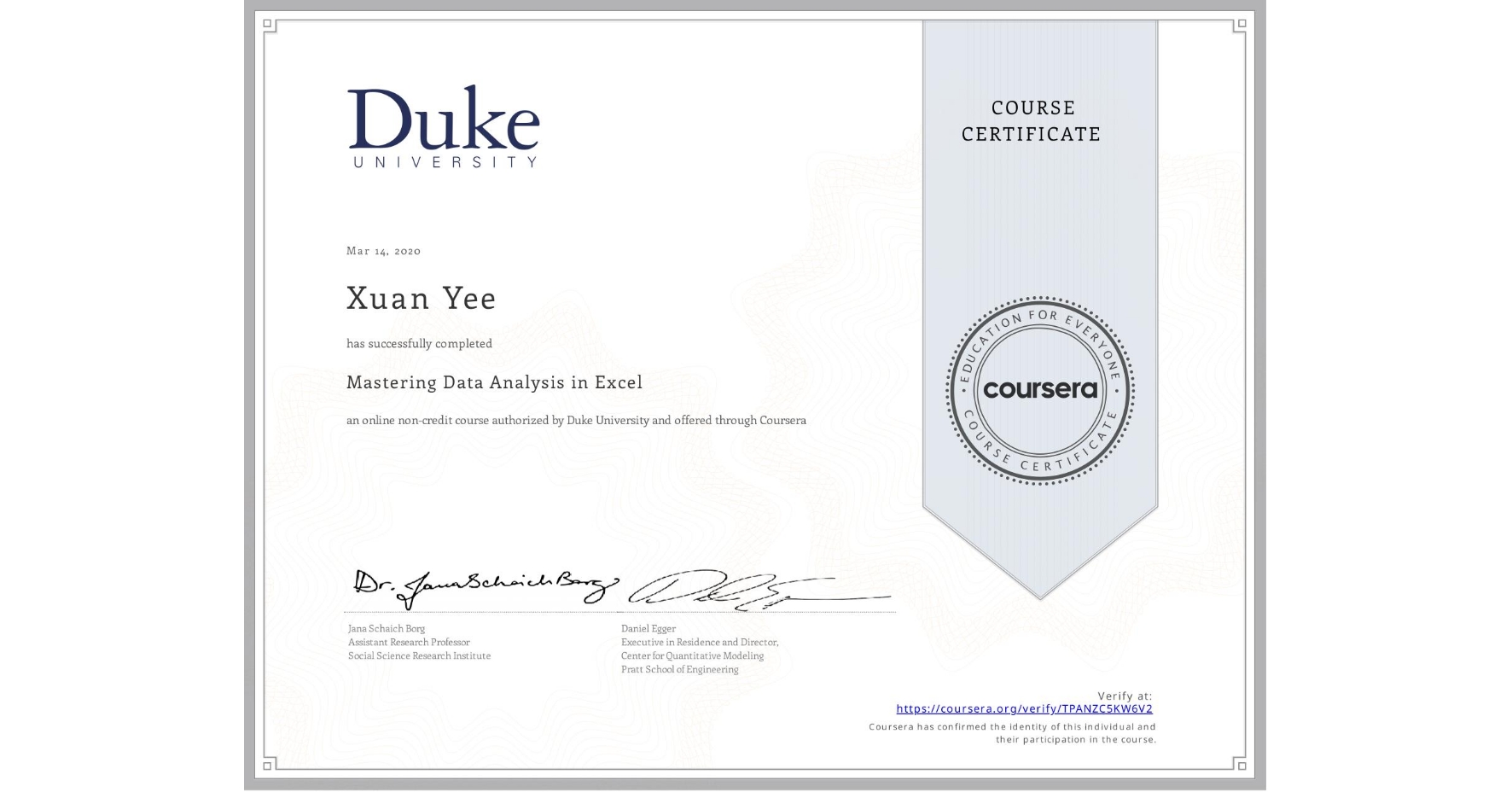 View certificate for Xuan Yee, Mastering Data Analysis in Excel, an online non-credit course authorized by Duke University and offered through Coursera