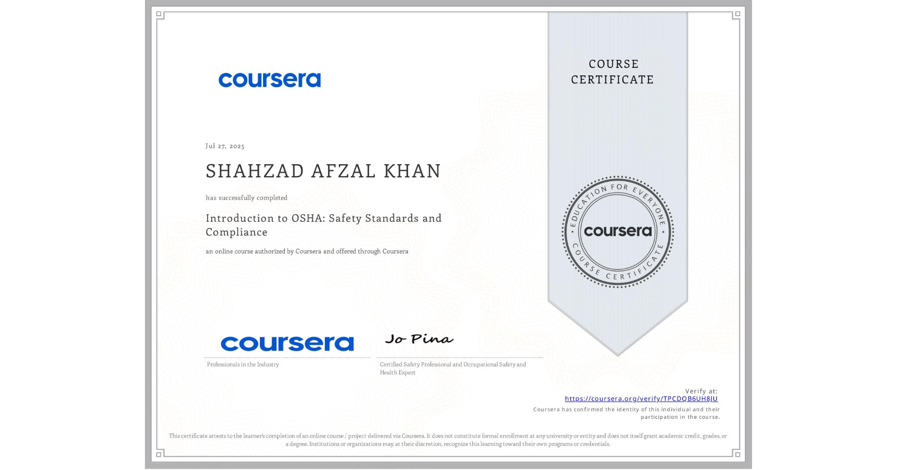 View certificate for SHAHZAD AFZAL KHAN, Introduction to OSHA: Safety Standards and Compliance, an online non-credit course authorized by Coursera and offered through Coursera