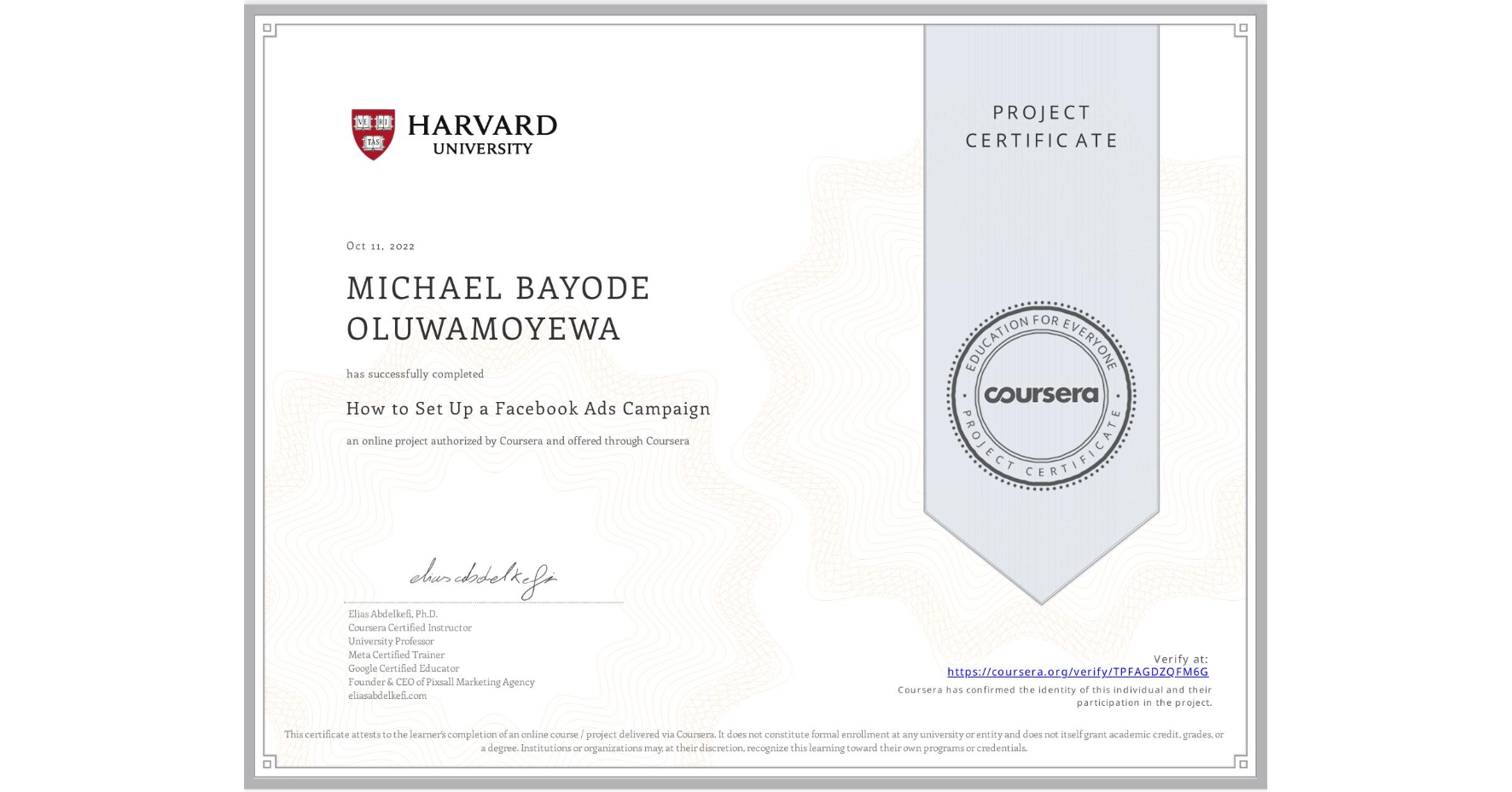 View certificate for MICHAEL BAYODE  OLUWAMOYEWA, How to Set Up a Facebook Ads Campaign, an online non-credit course authorized by Coursera and offered through Coursera