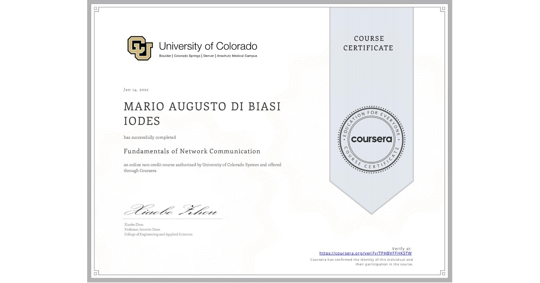View certificate for MARIO AUGUSTO  DI BIASI IODES, Fundamentals of Network Communication, an online non-credit course authorized by University of Colorado System and offered through Coursera
