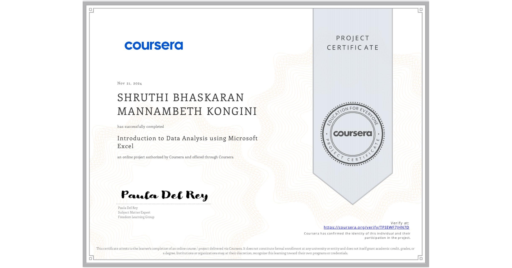 View certificate for SHRUTHI BHASKARAN MANNAMBETH KONGINI, Introduction to Data Analysis using Microsoft Excel, an online non-credit course authorized by Coursera and offered through Coursera
