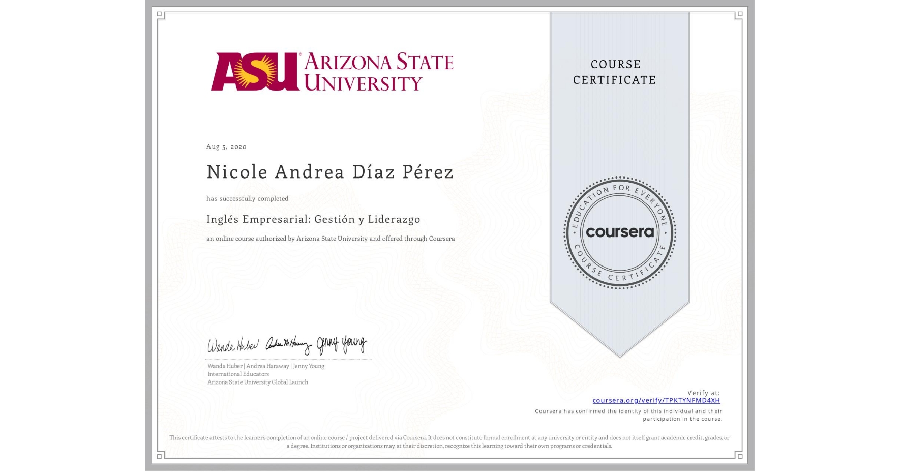 View certificate for Nicole Andrea Díaz Pérez, Inglés Empresarial: Gestión y Liderazgo , an online non-credit course authorized by Arizona State University and offered through Coursera