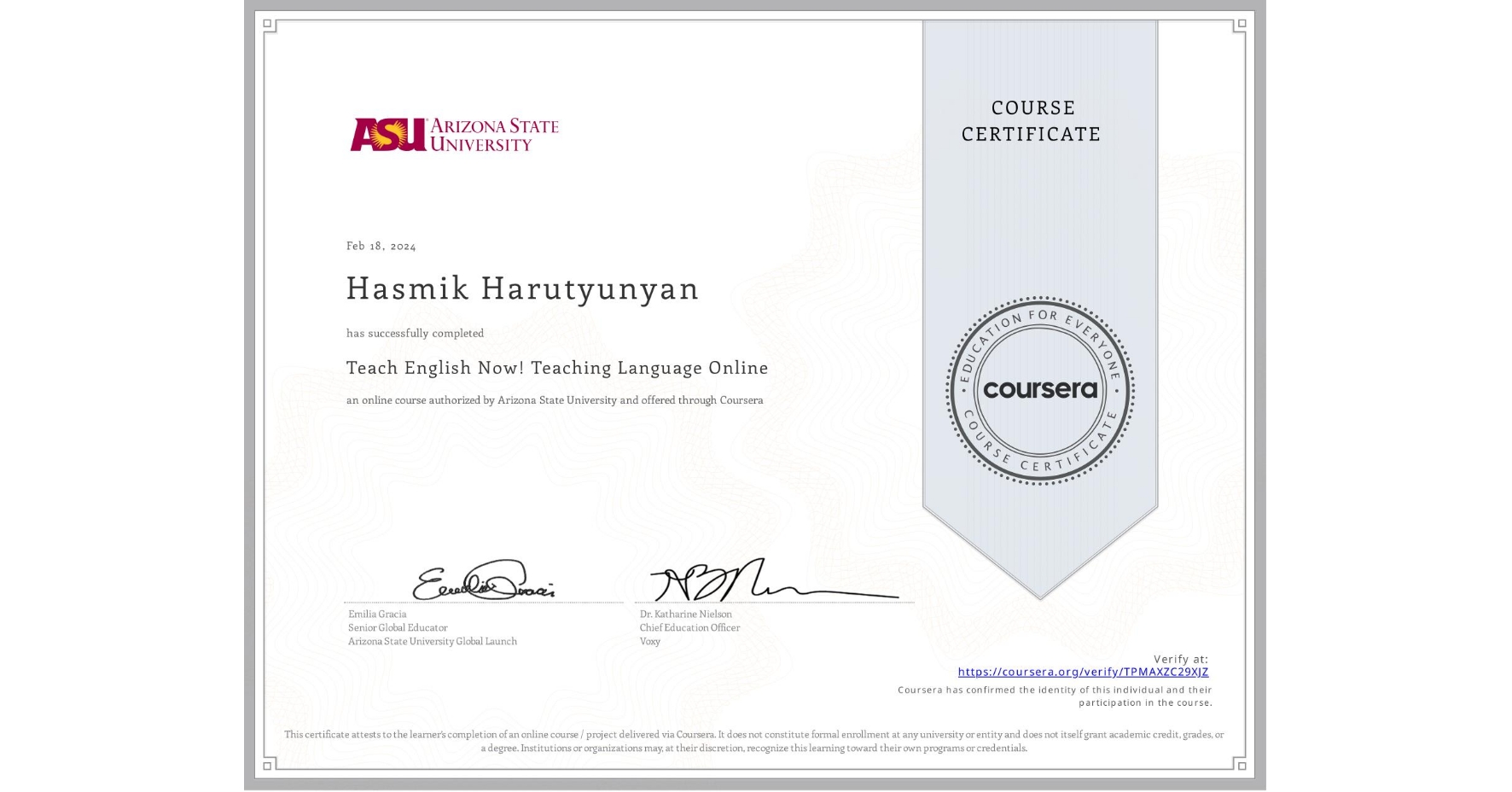 View certificate for Hasmik Harutyunyan, Teach English Now! Teaching Language Online, an online non-credit course authorized by Arizona State University and offered through Coursera