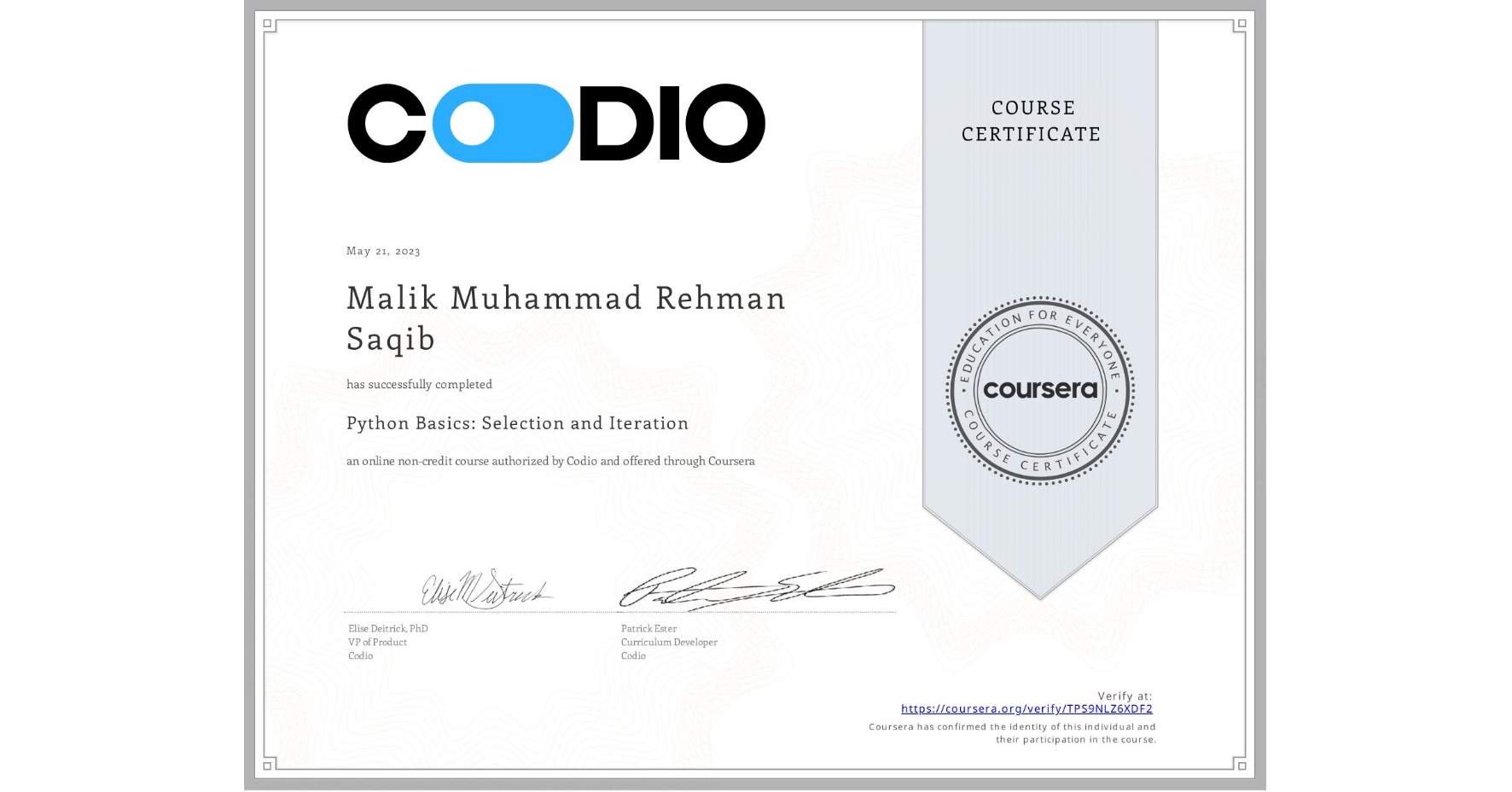 View certificate for Malik Muhammad Rehman Saqib, Python Basics: Selection and Iteration, an online non-credit course authorized by Codio and offered through Coursera
