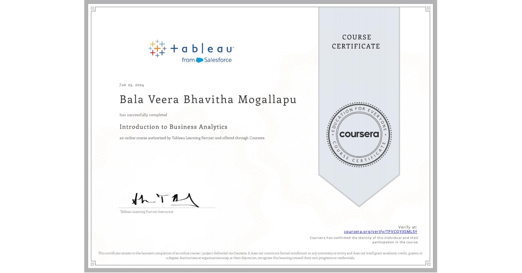 View certificate for Bala Veera Bhavitha Mogallapu, Introduction to Business Analytics, an online non-credit course authorized by Tableau Learning Partner and offered through Coursera