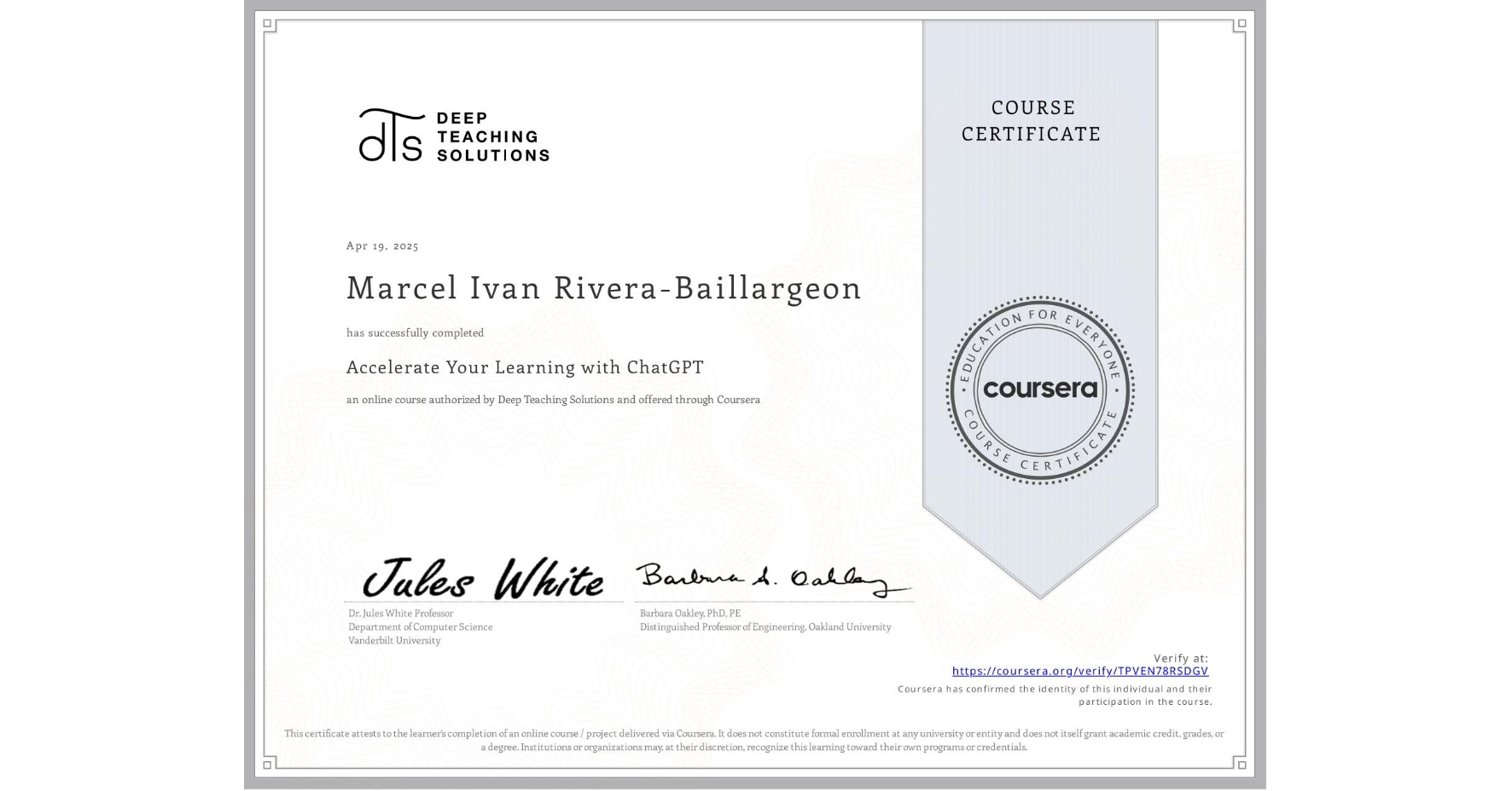 View certificate for Marcel Ivan Rivera-Baillargeon, Accelerate Your Learning with ChatGPT, an online non-credit course authorized by Deep Teaching Solutions and offered through Coursera