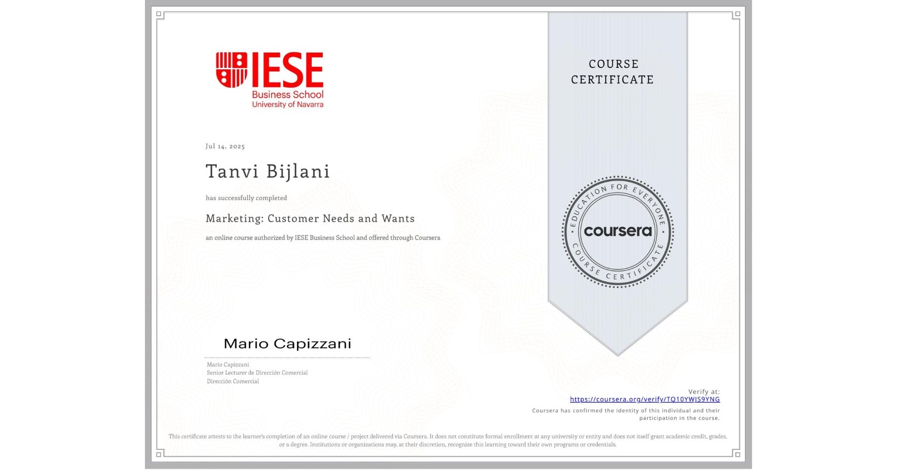 View certificate for Tanvi Bijlani, Marketing: Customer Needs and Wants, an online non-credit course authorized by IESE Business School and offered through Coursera